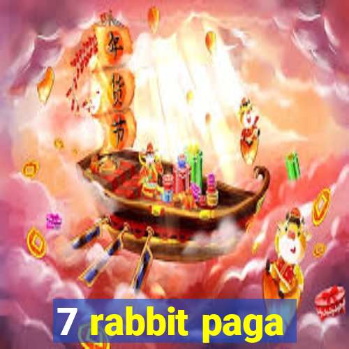 7 rabbit paga